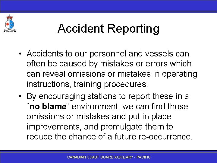 Accident Reporting • Accidents to our personnel and vessels can often be caused by