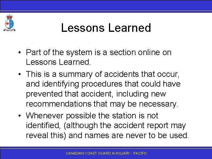Lessons Learned • Part of the system is a section online on Lessons Learned.