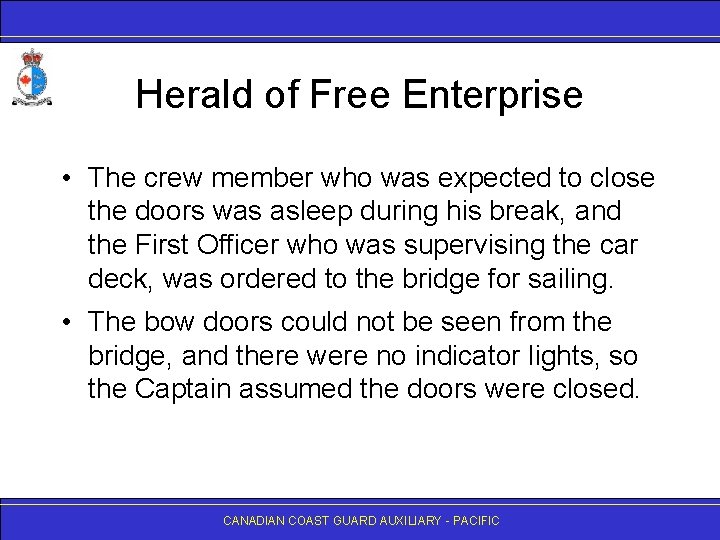 Herald of Free Enterprise • The crew member who was expected to close the