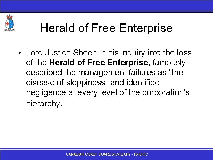 Herald of Free Enterprise • Lord Justice Sheen in his inquiry into the loss