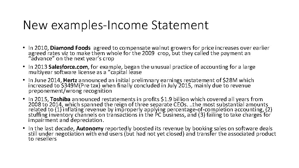 New examples-Income Statement • In 2010, Diamond Foods agreed to compensate walnut growers for