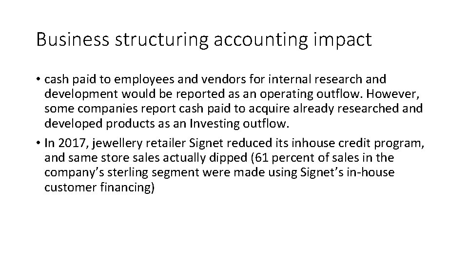 Business structuring accounting impact • cash paid to employees and vendors for internal research