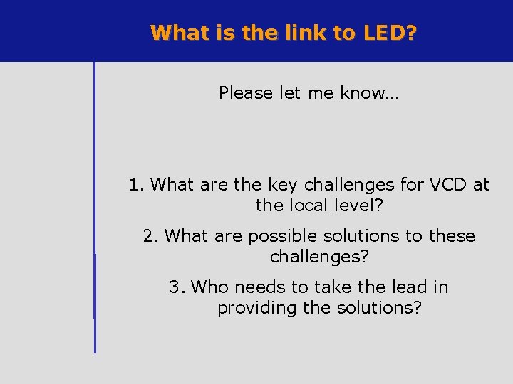 What is the link to LED? Please let me know… 1. What are the