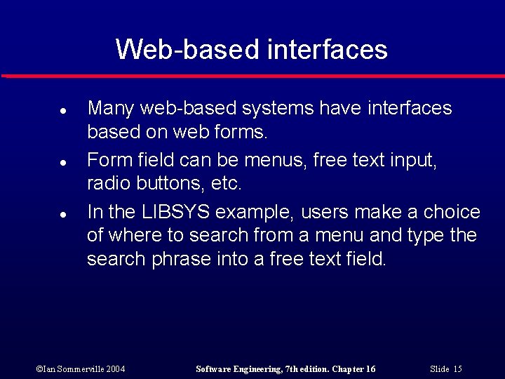 Web-based interfaces l l l Many web-based systems have interfaces based on web forms.