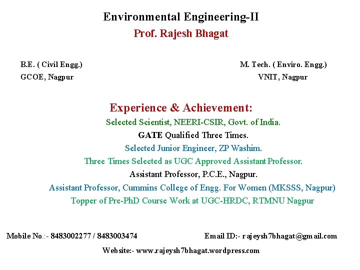 Environmental Engineering-II Prof. Rajesh Bhagat B. E. ( Civil Engg. ) M. Tech. (