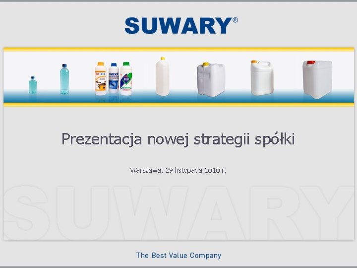 Prezentacja nowej strategii spółki Warszawa, 29 listopada 2010 r. 