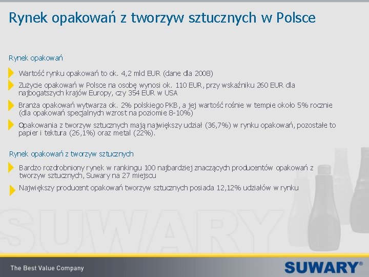 Rynek opakowań z tworzyw sztucznych w Polsce Rynek opakowań Wartość rynku opakowań to ok.