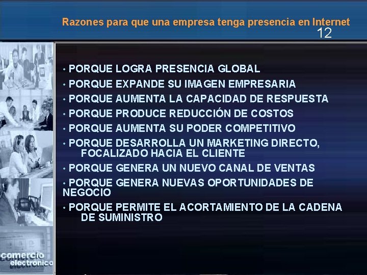 Razones para que una empresa tenga presencia en Internet 12 PORQUE LOGRA PRESENCIA GLOBAL