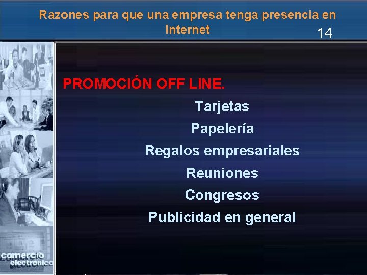 Razones para que una empresa tenga presencia en Internet 14 PROMOCIÓN OFF LINE. Tarjetas