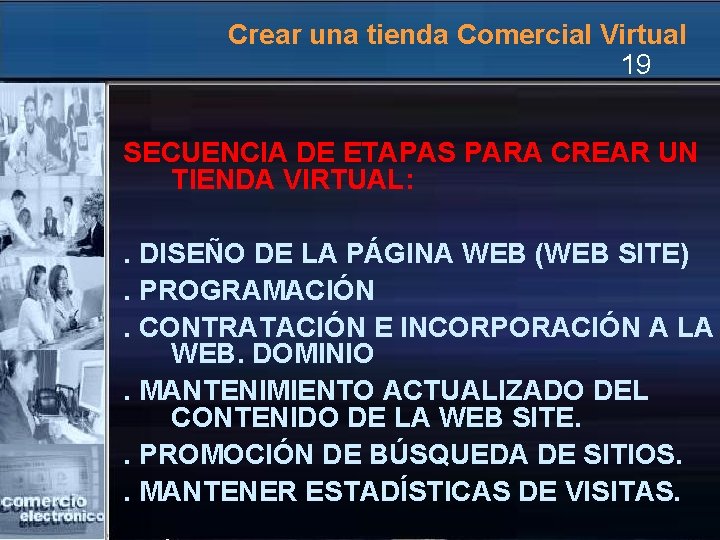 Crear una tienda Comercial Virtual 19 SECUENCIA DE ETAPAS PARA CREAR UN TIENDA VIRTUAL: