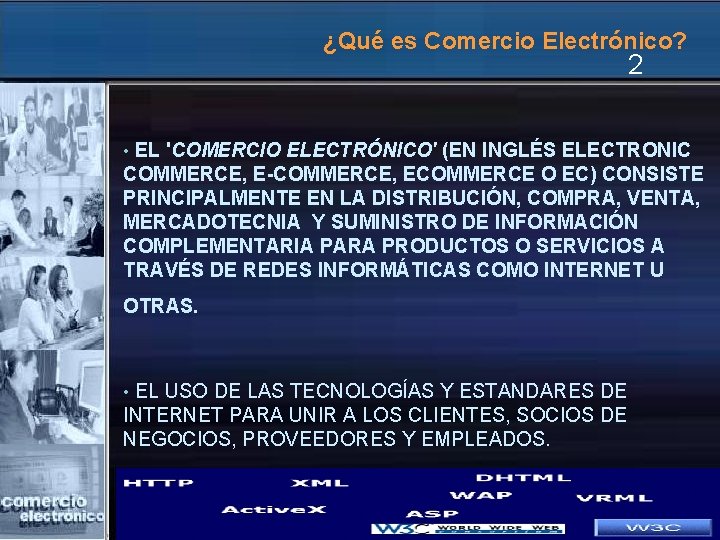 ¿Qué es Comercio Electrónico? 2 EL 'COMERCIO ELECTRÓNICO' (EN INGLÉS ELECTRONIC COMMERCE, E-COMMERCE, ECOMMERCE