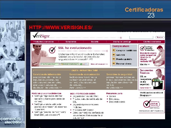 Certificadoras 23 HTTP: //WWW. VERISIGN. ES/ 