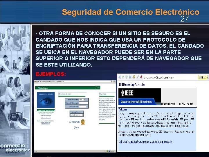 Seguridad de Comercio Electrónico 27 OTRA FORMA DE CONOCER SI UN SITIO ES SEGURO