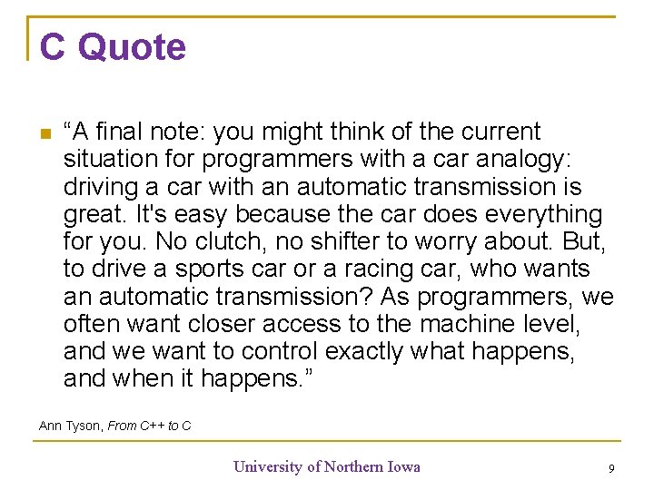 C Quote “A final note: you might think of the current situation for programmers