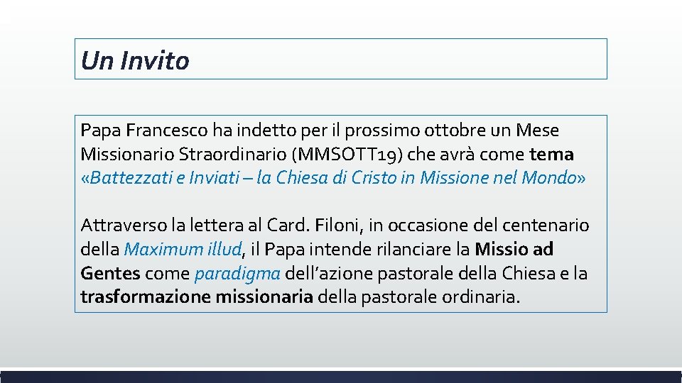 Un Invito Papa Francesco ha indetto per il prossimo ottobre un Mese Missionario Straordinario