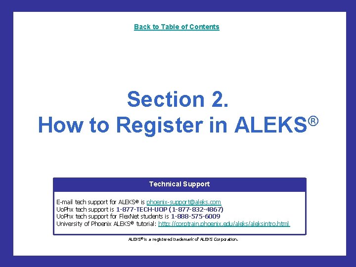 Back to Table of Contents Section 2. ® How to Register in ALEKS Technical Back to Table of Contents Section 2. ® How to Register in ALEKS Technical