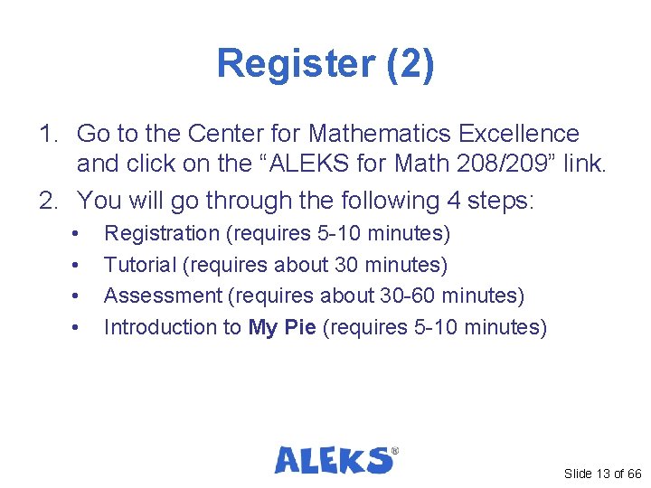 Register (2) 1. Go to the Center for Mathematics Excellence and click on the Register (2) 1. Go to the Center for Mathematics Excellence and click on the