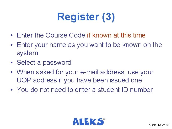 Register (3) • Enter the Course Code if known at this time • Enter Register (3) • Enter the Course Code if known at this time • Enter