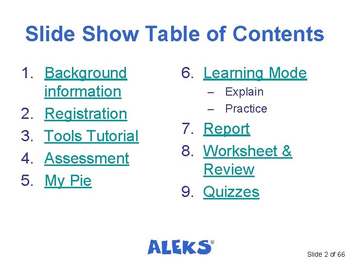 Slide Show Table of Contents 1. Background information 2. Registration 3. Tools Tutorial 4. Slide Show Table of Contents 1. Background information 2. Registration 3. Tools Tutorial 4.