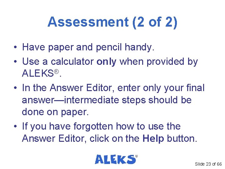 Assessment (2 of 2) • Have paper and pencil handy. • Use a calculator Assessment (2 of 2) • Have paper and pencil handy. • Use a calculator