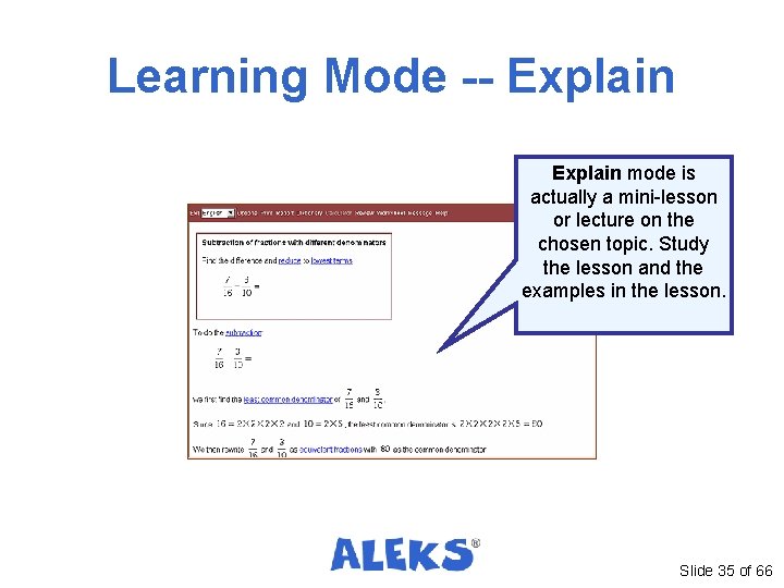 Learning Mode -- Explain mode is actually a mini-lesson or lecture on the chosen Learning Mode -- Explain mode is actually a mini-lesson or lecture on the chosen