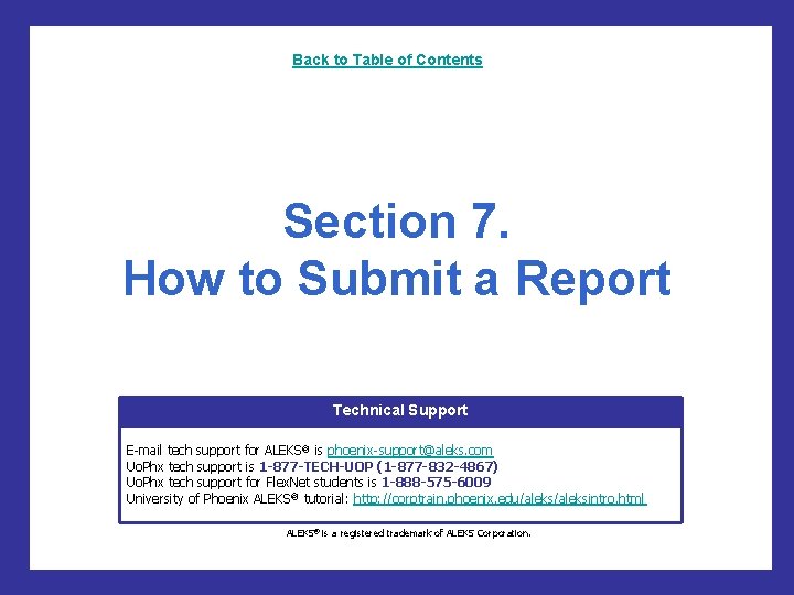 Back to Table of Contents Section 7. How to Submit a Report Technical Support Back to Table of Contents Section 7. How to Submit a Report Technical Support