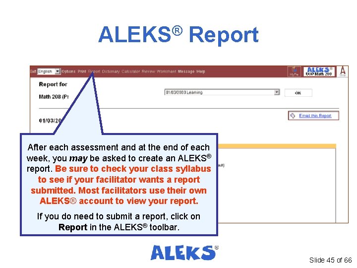 ALEKS® Report After each assessment and at the end of each week, you may ALEKS® Report After each assessment and at the end of each week, you may