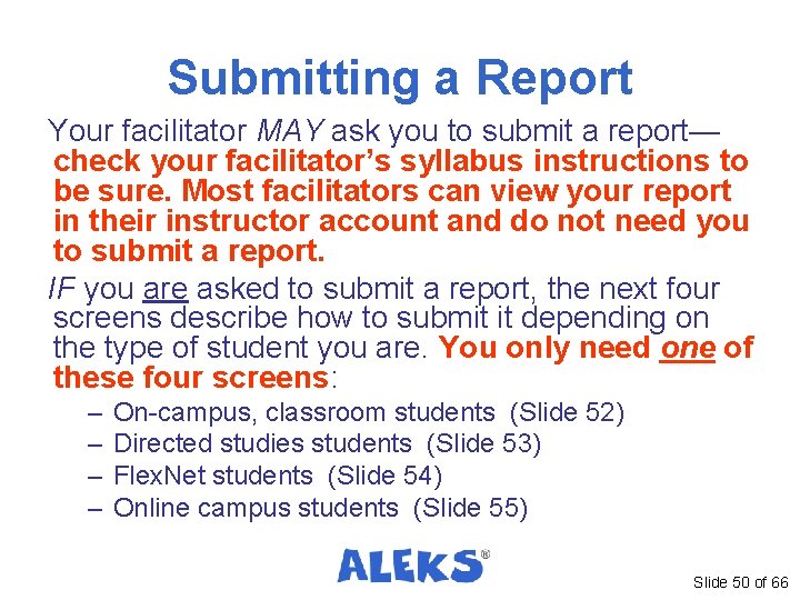 Submitting a Report Your facilitator MAY ask you to submit a report— check your Submitting a Report Your facilitator MAY ask you to submit a report— check your