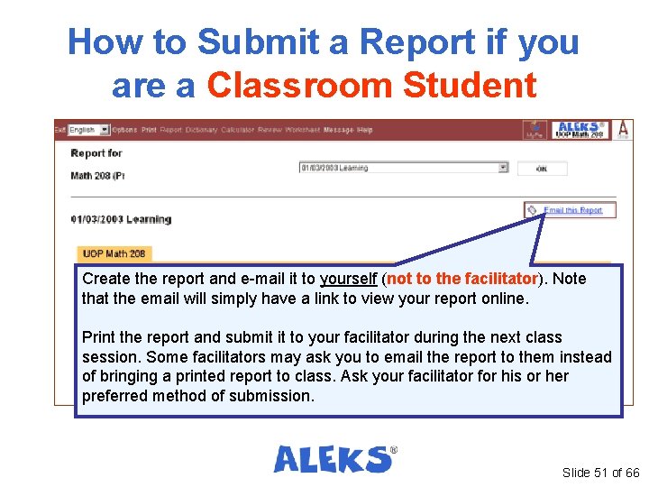 How to Submit a Report if you are a Classroom Student Create the report How to Submit a Report if you are a Classroom Student Create the report