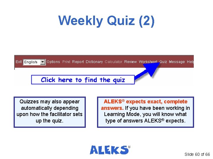 Weekly Quiz (2) Quizzes may also appear automatically depending upon how the facilitator sets Weekly Quiz (2) Quizzes may also appear automatically depending upon how the facilitator sets