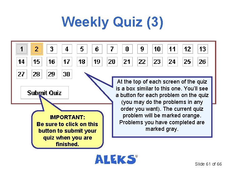 Weekly Quiz (3) IMPORTANT: Be sure to click on this button to submit your Weekly Quiz (3) IMPORTANT: Be sure to click on this button to submit your