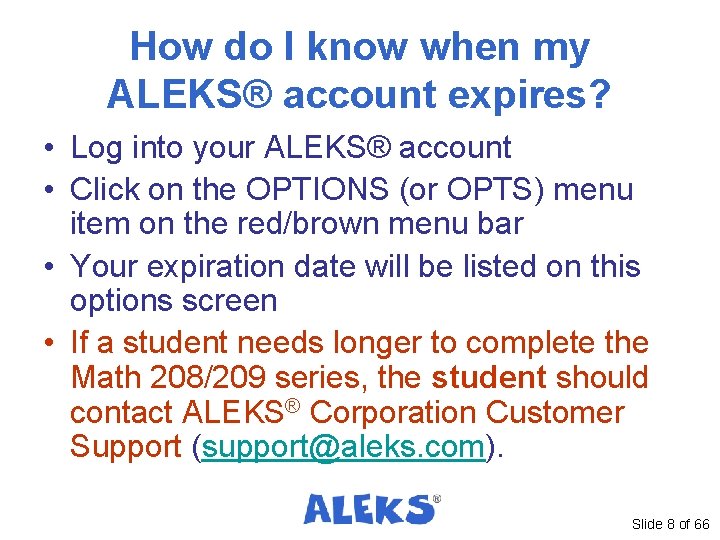 How do I know when my ALEKS® account expires? • Log into your ALEKS® How do I know when my ALEKS® account expires? • Log into your ALEKS®