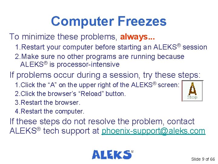 Computer Freezes To minimize these problems, always. . . 1. Restart your computer before Computer Freezes To minimize these problems, always. . . 1. Restart your computer before