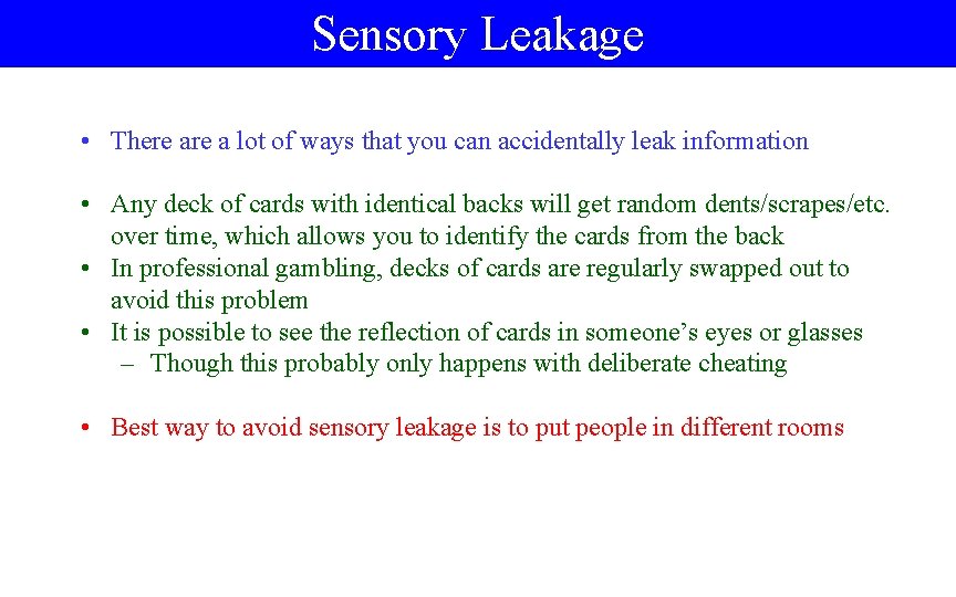 Sensory Leakage • There a lot of ways that you can accidentally leak information