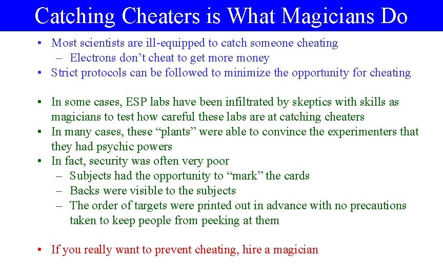 Catching Cheaters is What Magicians Do • Most scientists are ill-equipped to catch someone