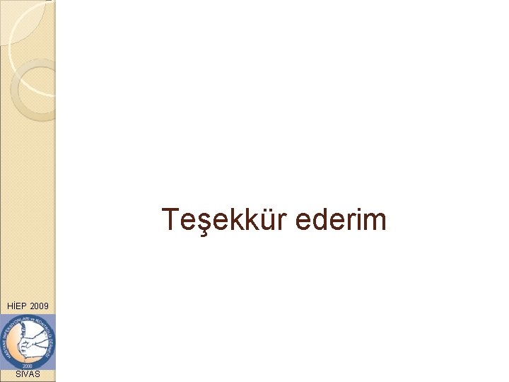 Teşekkür ederim HİEP 2009 SİVAS 