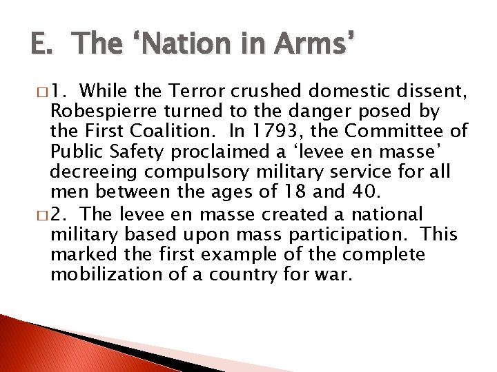 E. The ‘Nation in Arms’ � 1. While the Terror crushed domestic dissent, Robespierre