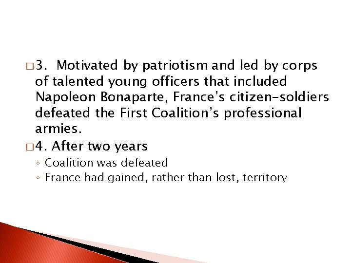 � 3. Motivated by patriotism and led by corps of talented young officers that