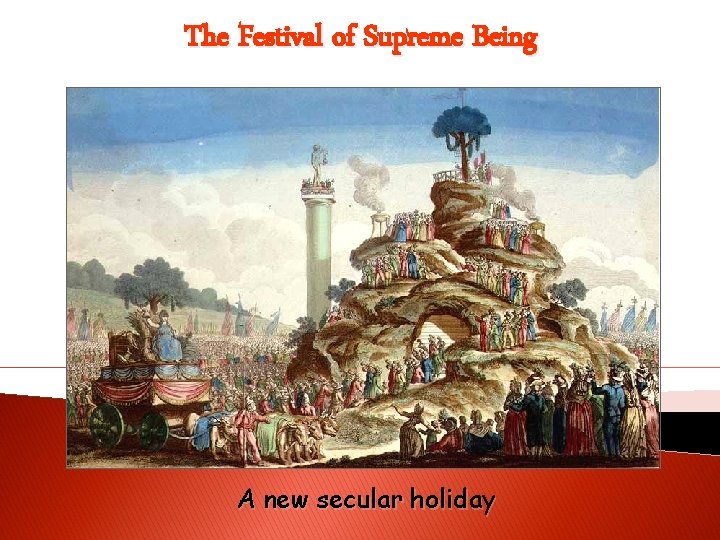 The Festival of Supreme Being A new secular holiday 