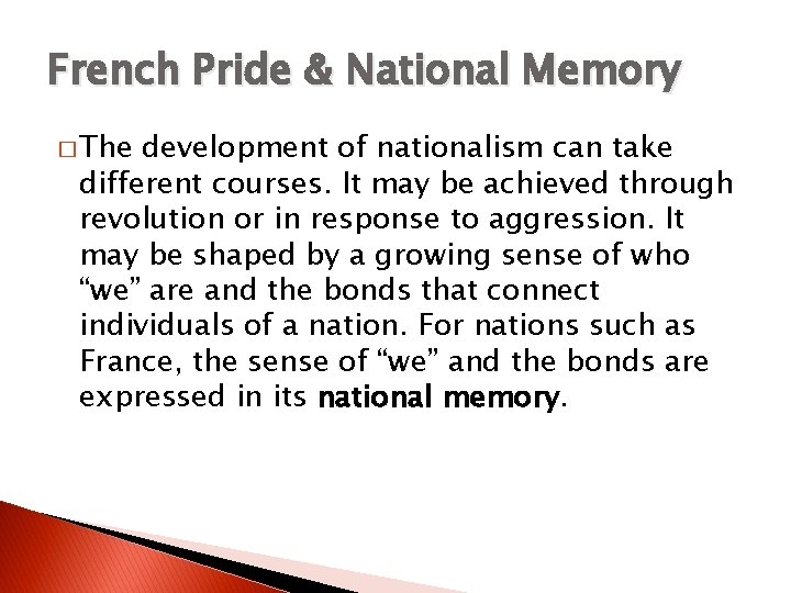 French Pride & National Memory � The development of nationalism can take different courses.