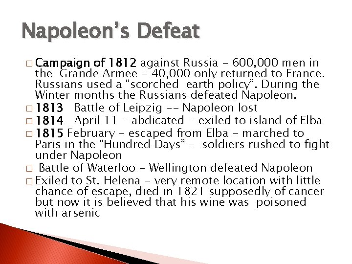 Napoleon’s Defeat � Campaign of 1812 against Russia - 600, 000 men in the