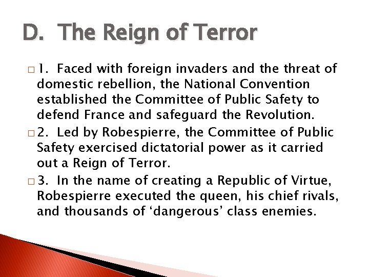 D. The Reign of Terror � 1. Faced with foreign invaders and the threat