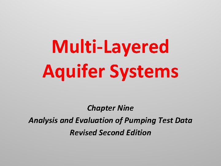 Multi-Layered Aquifer Systems Chapter Nine Analysis and Evaluation of Pumping Test Data Revised Second