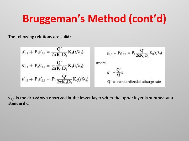 Bruggeman’s Method (cont’d) The following relations are valid: s’ 2, 1 is the drawdown