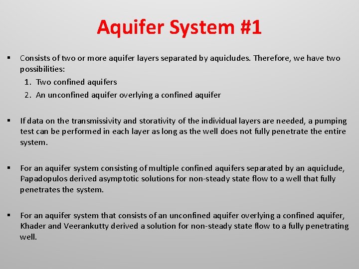 Aquifer System #1 § Consists of two or more aquifer layers separated by aquicludes.