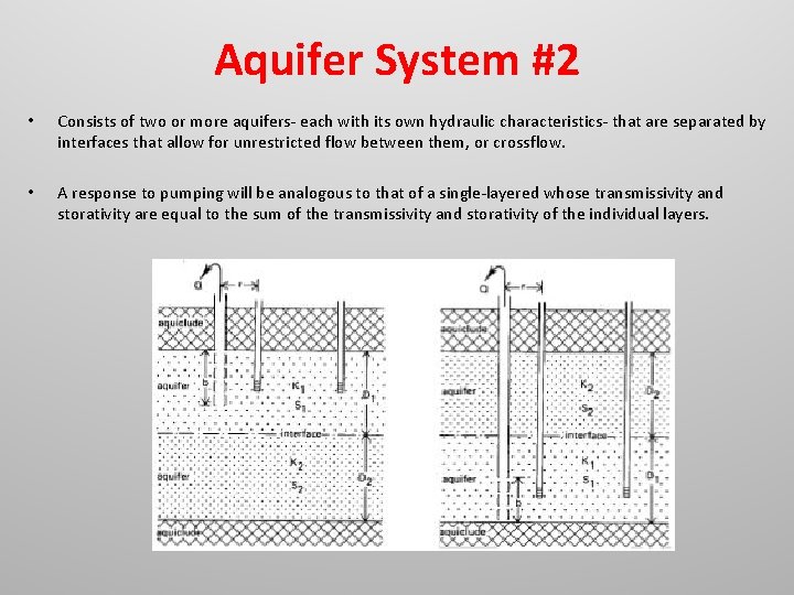 Aquifer System #2 • Consists of two or more aquifers- each with its own