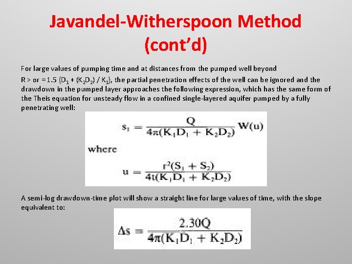 Javandel-Witherspoon Method (cont’d) For large values of pumping time and at distances from the