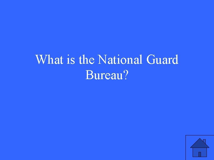 What is the National Guard Bureau? 