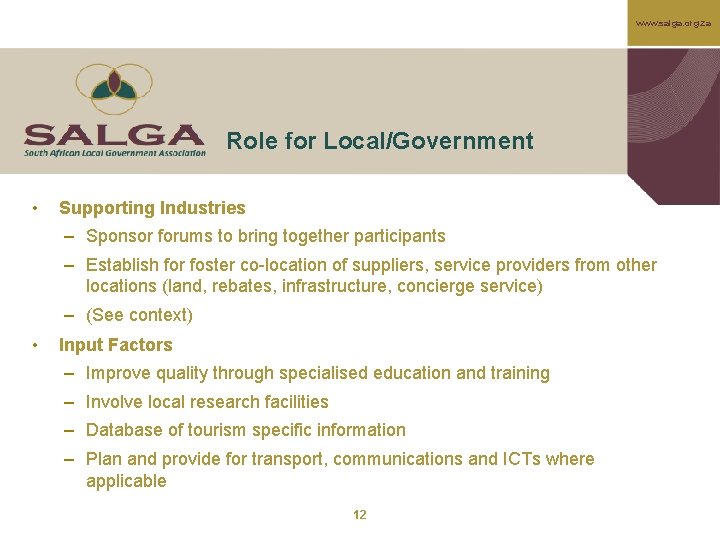 www. salga. org. za Role for Local/Government • Supporting Industries – Sponsor forums to