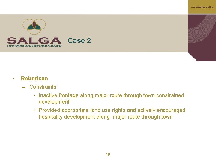 www. salga. org. za Case 2 • Robertson – Constraints • Inactive frontage along